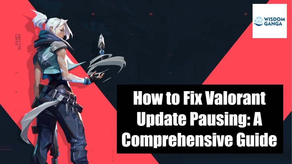 how to fix valorant update pausing